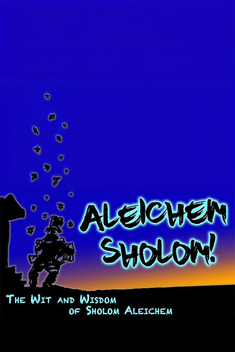 Aleichem Sholom – the Wit and Wisdom of Sholom Aleichem