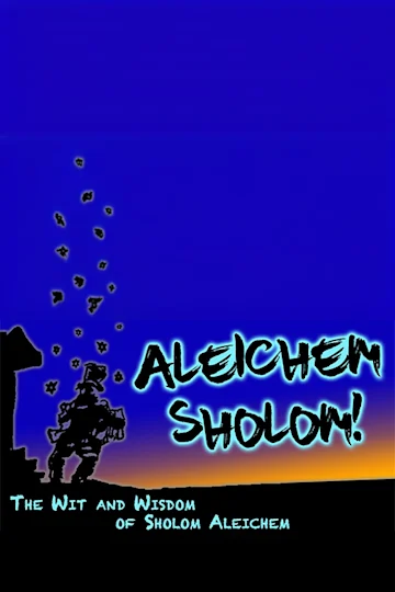 Aleichem Sholom – the Wit and Wisdom of Sholom Aleichem Tickets