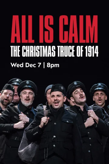 All Is Calm: The Christmas Truce of 1914 Tickets