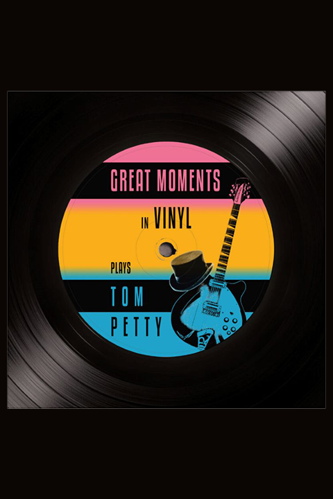 Great Moments in Vinyl plays Tom Petty show poster