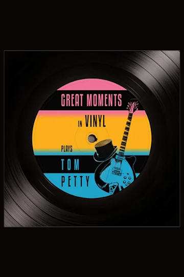 Great Moments in Vinyl plays Tom Petty Tickets