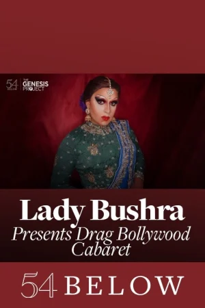 Lady Bushra Presents Drag Bollywood Cabaret