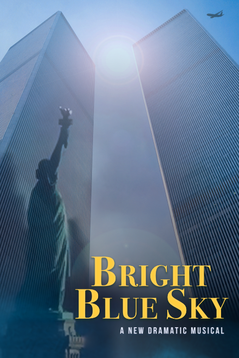 Bright Blue Sky: A New Dramatic Musical show poster