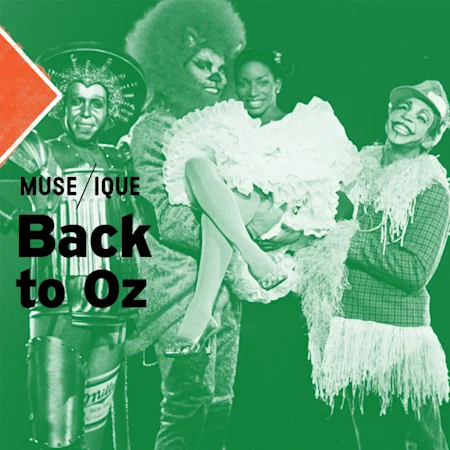 MUSE/IQUE Presents: Back to OZ