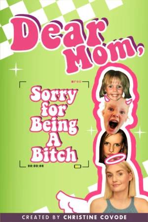 Dear Mom, Sorry For Being a Bitch Tickets