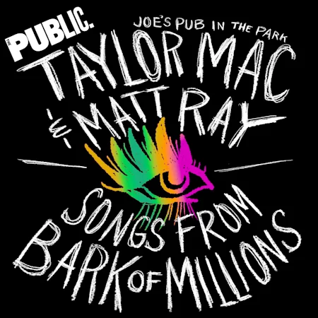 Senior 65+ Lottery - Taylor Mac & Matt Ray: Songs from Bark of Millions