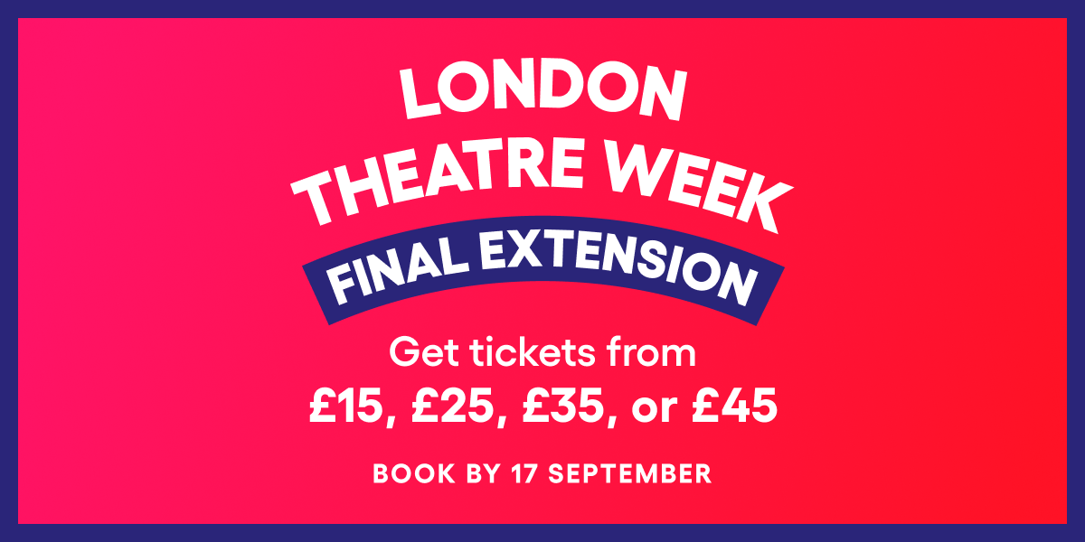 London Theatre Week is back — get tickets to a wide range of shows