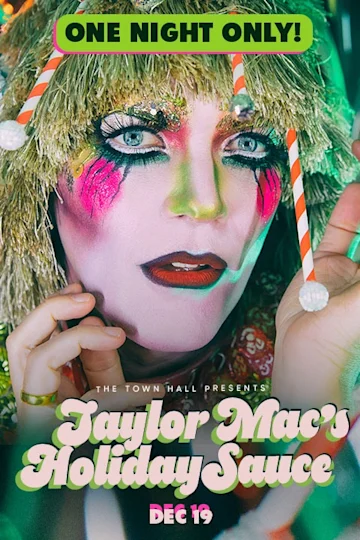 Taylor Mac's Holiday Sauce tickets