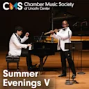 Chamber Music Society of Lincoln Center: Summer Evenings V
