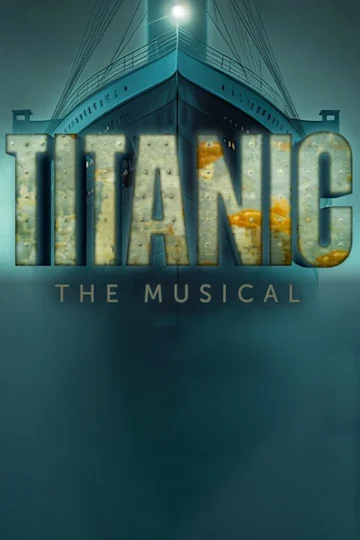 Titanic The Musical Tickets