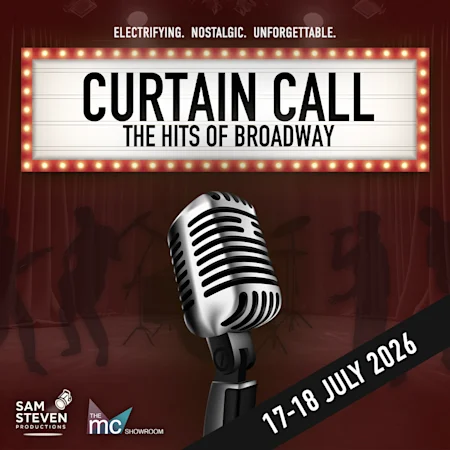 Curtain Call - The Hits of Broadway at The MC Showroom