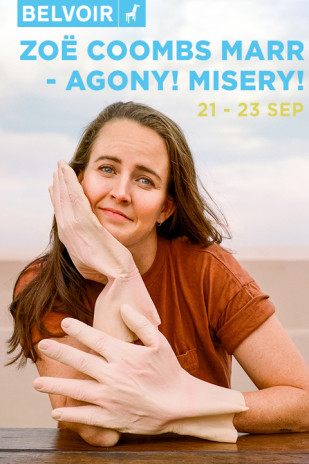 Zoë Coombs Marr – Agony! Misery! at Belvoir