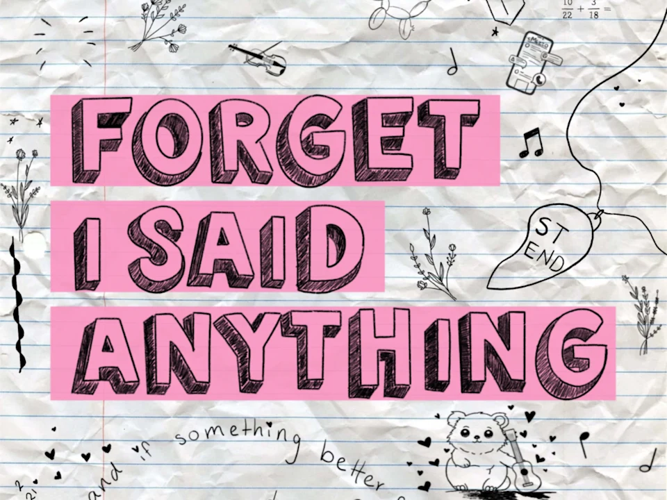 Forget I Said Anything: What to expect - 1