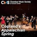 Chamber Music Society of Lincoln Center: Copland's Appalachian Spring
