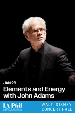 Elements and Energy with John Adams Tickets
