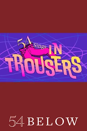54 Sings In Trousers Tickets