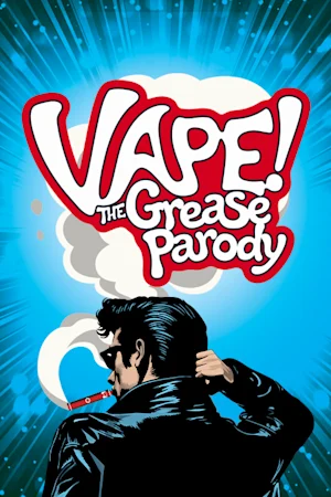 Vape! The Grease Parody tickets