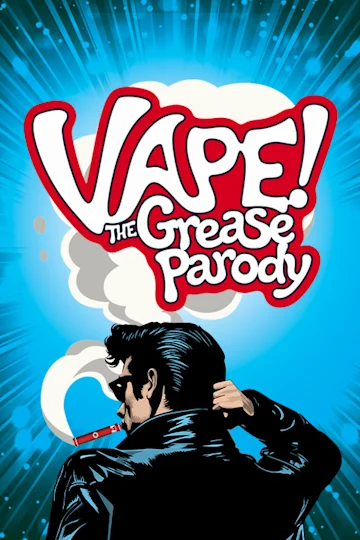 Vape! The Grease Parody tickets