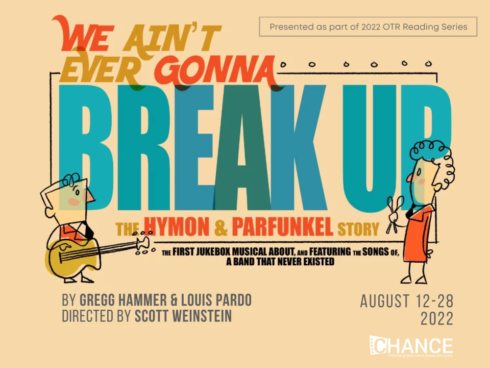 We Ain't Ever Gonna Break Up: The Hymon & Parfunkel Story : What to expect - 1