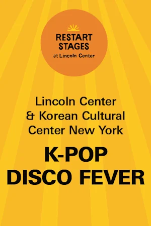 Restart Stages at Lincoln Center: K-pop Disco Fever - August 15 Tickets