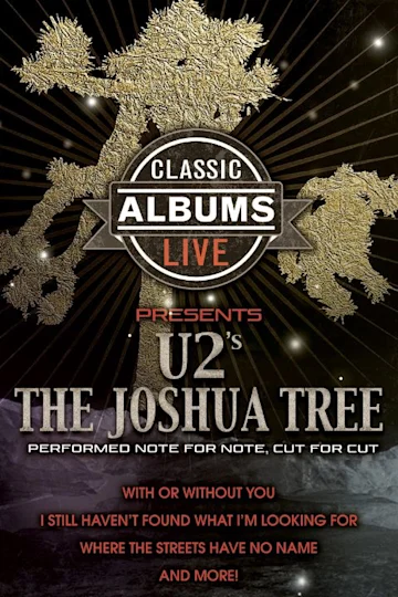 Classic Albums Live performs U2’s The Joshua Tree tickets
