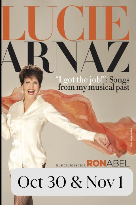 Lucie Arnaz: I Got The Job, Songs From My Musical Past with Music Direction by Ron Abel in San Francisco / Bay Area