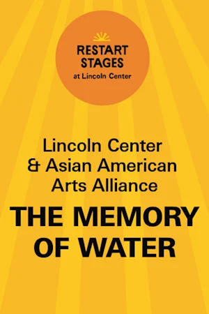 Restart Stages at Lincoln Center: The Memory of Water - July 30 tickets