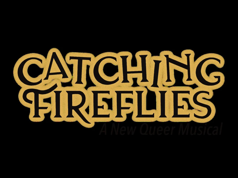 Catching Fireflies: A New Queer Musical: What to expect - 1