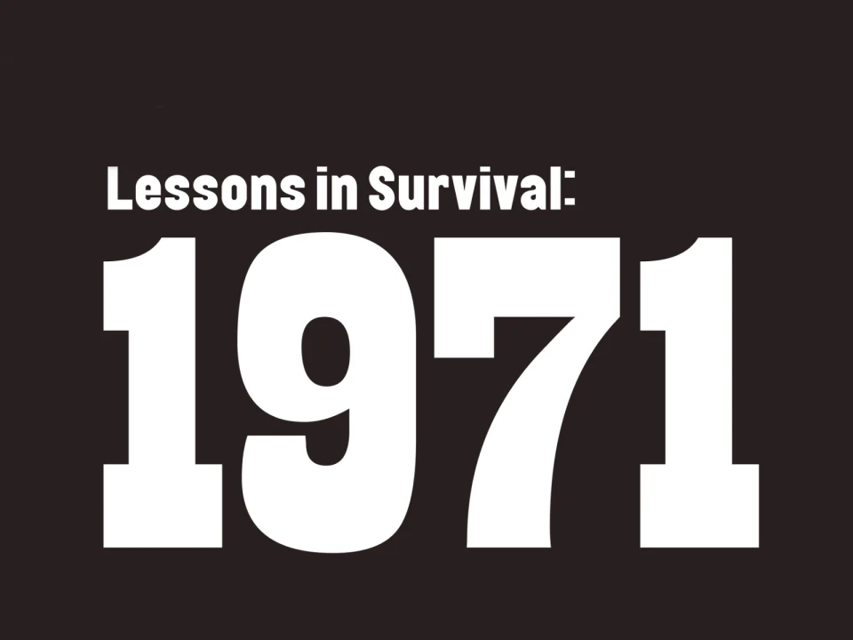 Lessons in Survival: 1971: What to expect - 1