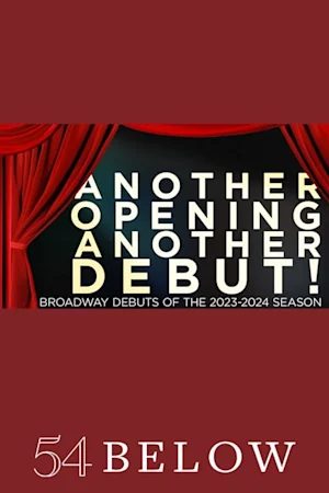 Another Opening, Another Debut! Broadway Debuts of the 2023-2024 Season Tickets