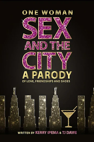 One Woman Sex and the City: A Parody of Love, Friendship and Shoes Tickets