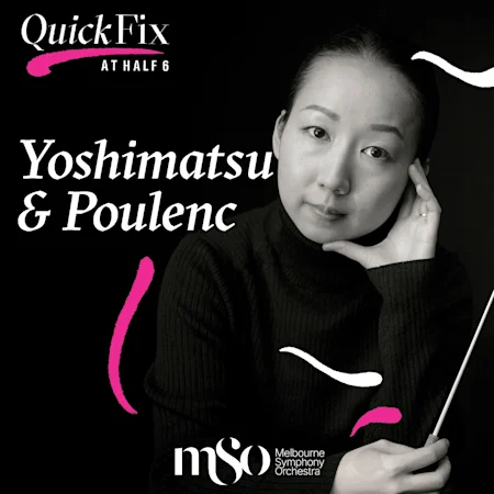 Quick Fix at Half Six: Yoshimatsu & Poulenc