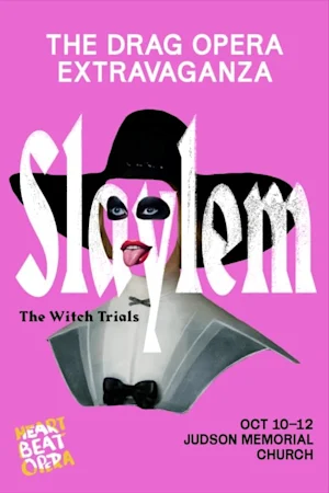 Heartbeat Opera’s Drag Opera Extravaganza, SLAYLEM: The Witch Trials Tickets