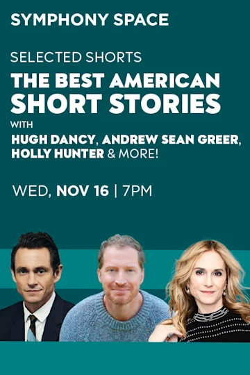 Selected Shorts: The Best American Short Stories 2022 with Andrew Sean Greer Tickets