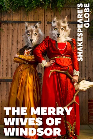 The Merry Wives of Windsor - Globe Tickets