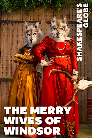 The Merry Wives of Windsor - Globe Tickets