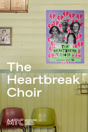 The Heartbreak Choir at Melbourne Theatre Company