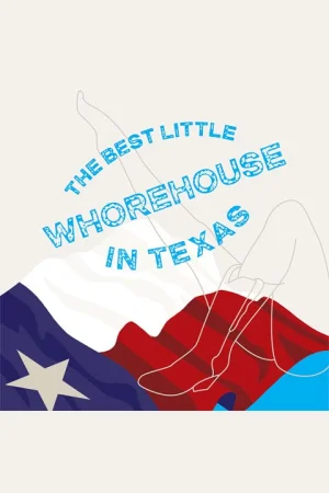 The Best Little Whorehouse In Texas Tickets