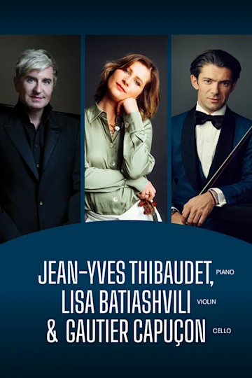 Jean-Yves Thibaudet, Lisa Batiashvili & Gautier Capuçon tickets