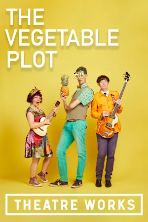 The Vegetable Plot at Theatre Works Tickets