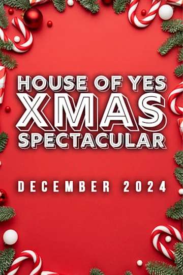 House of Yes Xmas Spectacular tickets