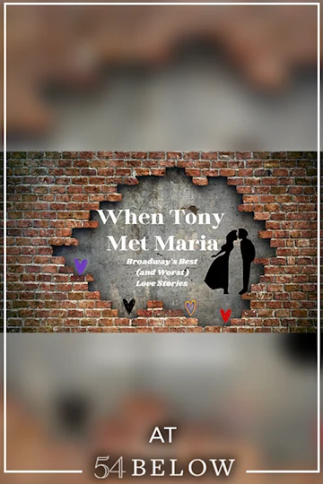 When Tony Met Maria: Broadway's Best (And Worst) Love Stories tickets