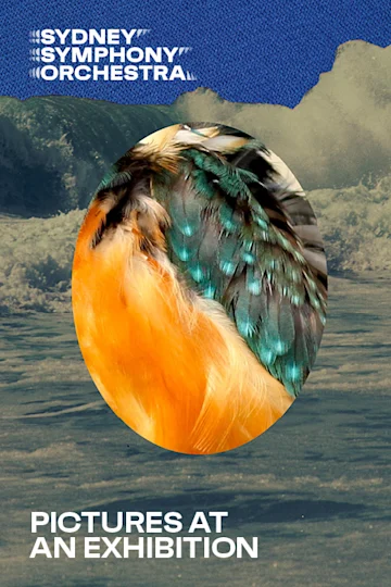 Pictures at an Exhibition presented by the Sydney Symphony Orchestra Tickets