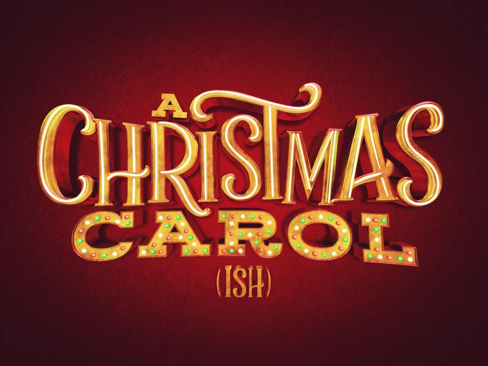 A Christmas Carol (ish): What to expect - 1