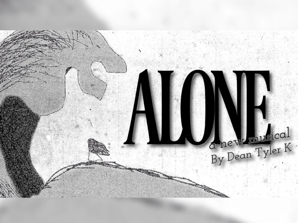 Musical in Concert! Alone by Dean Tyler K: What to expect - 1