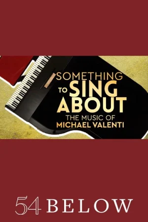 Something to Sing About: The Music of Michael Valenti Tickets