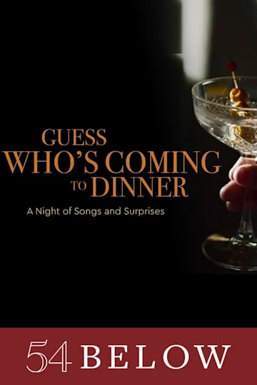 Guess Who's Coming To Dinner: A Night of Songs and Surprises Tickets