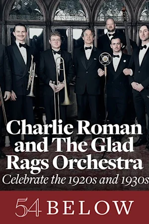 Charlie Roman and The Glad Rags Orchestra Celebrate the 1920s and 1930s Tickets