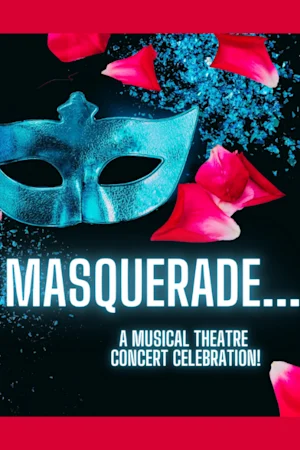 Masquerade… A Musical Theatre Concert Celebration Tickets