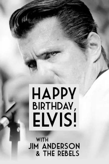 Cabaret Series: Happy Birthday, Elvis! with Jim Anderson & The Rebels Tickets